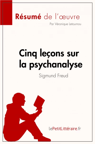 Résumé du livre :  Cinq leçons sur la psychanalyse